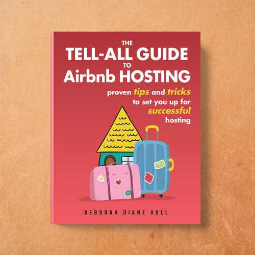 Book Cover for Tell All Guide to Airbnb Hosting! Design by tinanr