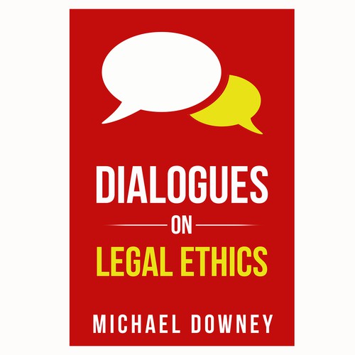 Book cover for "Dialogues on Legal Ethics" Book cover contest