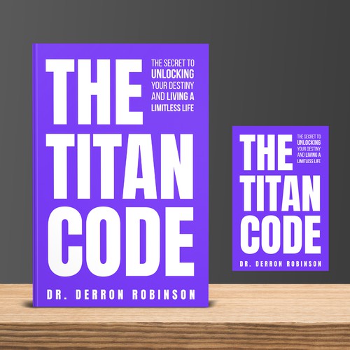 Book Cover For "The Titan Code: The Secret To Unlocking Your Destiny And Living A Limitless Life" Design réalisé par JePray