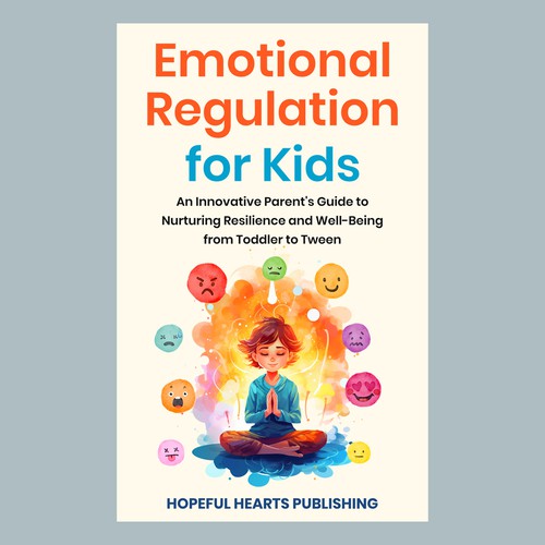 A fresh and powerful book cover design for a book about emotional regulation for kids Design réalisé par MbahDjoyo