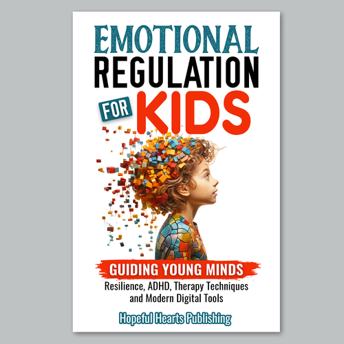 A fresh and powerful book cover design for a book about emotional regulation for kids-ontwerp door Graph Webs