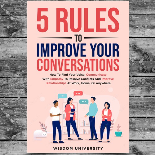 Design A Clever And Catchy "5 Rules To Improve Your Conversations" Book Cover Design by Platinumedia