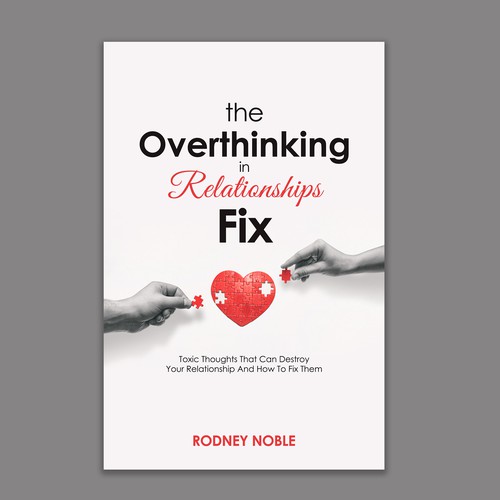 Design A Clever And Catchy "The Overthinking In Relationships Fix" Book Cover Design by S-ASIM