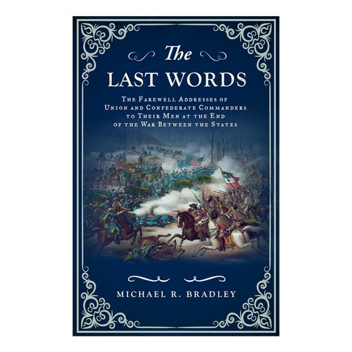 The Last Words, Book Cover, Fascinating History from the American War Between the States. Design by dienel96