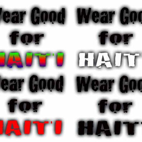 Wear Good for Haiti Tshirt Contest: 4x $300 & Yudu Screenprinter Réalisé par Bosco Mitchell