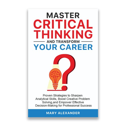 Book cover about Critical thinking to appeal to men and women who are professionals Design by Shrabonti_Designs