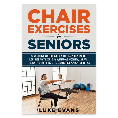 Need a great ebook cover for our Chair Exercises for Seniors book. Design by Unboxing Studio