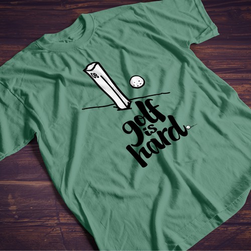 Create a T-Shirt design for fun and unique shirts - catchy slogan - Golf is hard® Design by SoundeDesign