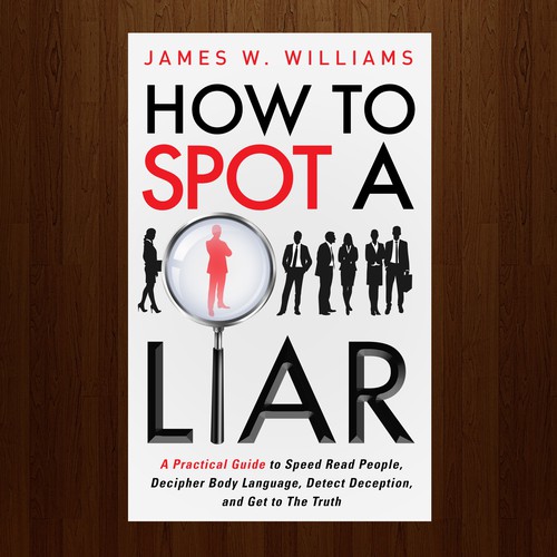 Amazing book cover for nonfiction book - "How to Spot a Liar" Design by RJHAN