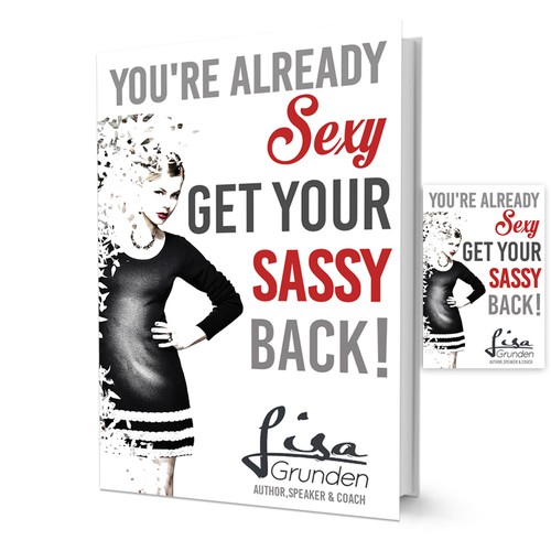 Book Cover Front/Back For "You're Already Sexy: Get Your Sassy Back!" Design por Corto Maltese