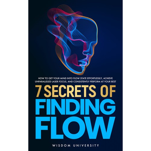 Design A Clever And Catchy "7 Secrets Of Finding Flow" Book Cover Design by ~99~