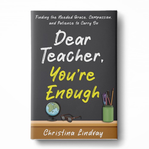 Dear Teacher (new book cover design) Guaranteed Winner! Diseño de Klassic Designs