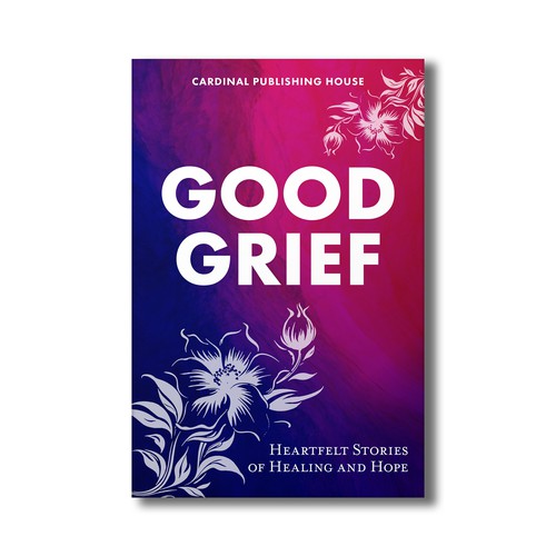 Design a bestselling book cover for People Looking For Ways to Heal Grief Design by The Cloud Digital