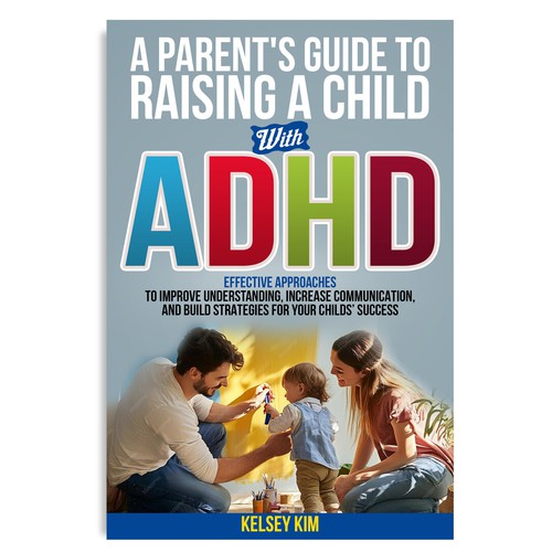 Looking for dynamite book cover for parental guide to ADHD Design by COMGUYZ