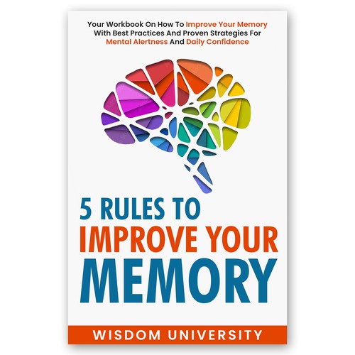 Design A Clever And Catchy "5 Rules To Improve Your Memory" Book Cover Design by Artemis_99