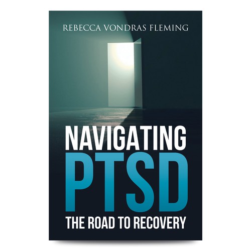 Design a book cover to grab attention for Navigating PTSD: The Road to Recovery Réalisé par HAREYRA