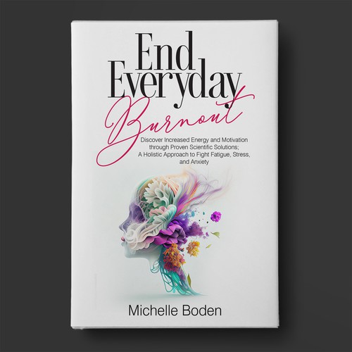 Book cover to End Everyday Burnout and grab the attention of multi-tasking 25-58 year old women Design by BeyondImagination