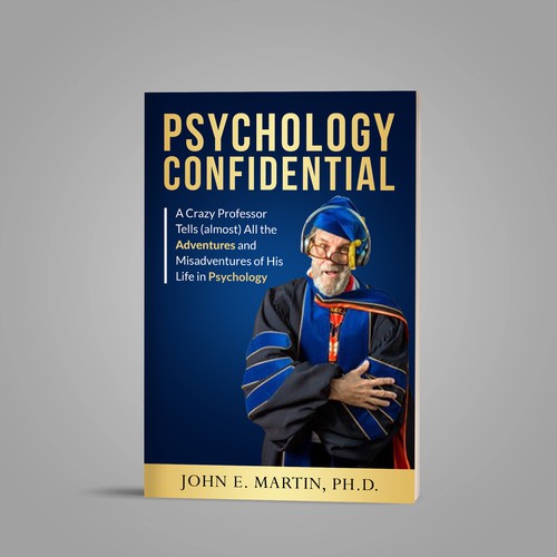 Cover for book on funny stories about a psychology professor's experiences with students and clients Design by Platinumedia