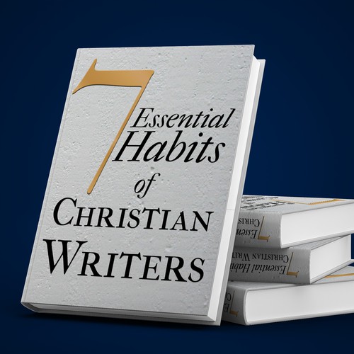 Create a captivating book cover for anthology, 7 Essential Habits of Christian Writers Design by Alicia Zinn