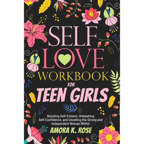 🔥STAND-OUT book cover for SELF LOVE FOR TEENS GIRLS Design by Nat Pearl Designs