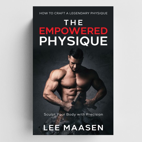 The Empowered Physique: Sculpt Your Body with Precision: How to Craft a Legendary Physique. Design by -Saga-