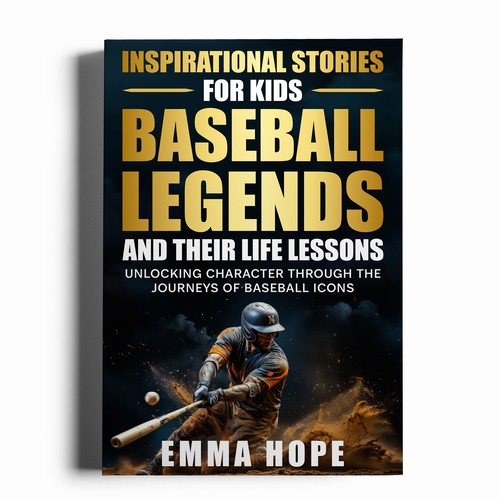Inspirational Stories for Kids: Baseball Legends and Their Life Lessons Design by Unboxing Studio