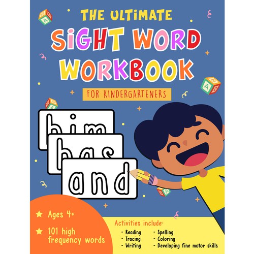 Cover and back for a Sight Words Workbook for Kindergarten Design réalisé par bubblagum_