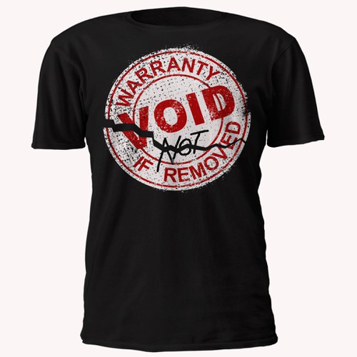 Warranty VOID if NOT removed T-Shirt Design by *DCLA*