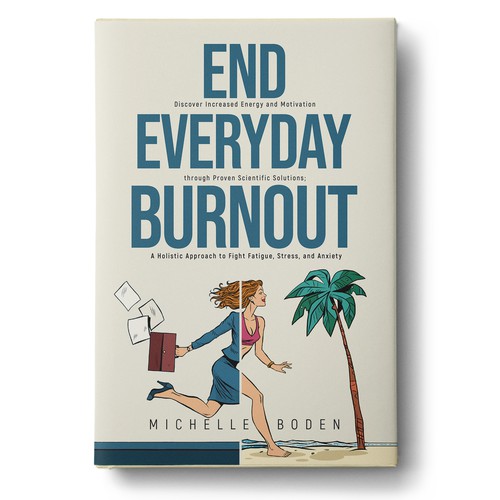 Book cover to End Everyday Burnout and grab the attention of multi-tasking 25-58 year old women Design by Wizdiz