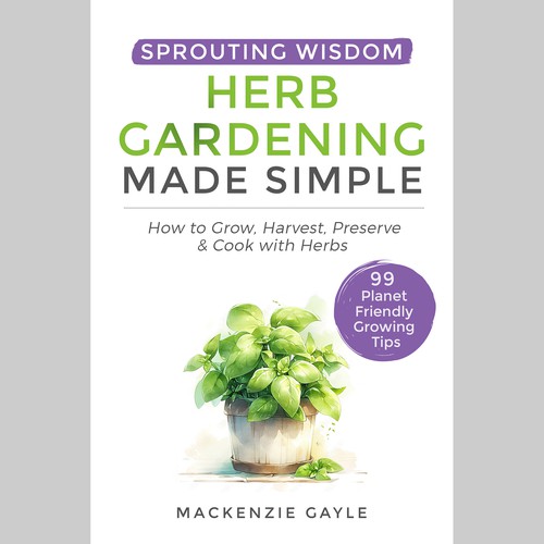 Design di Minimalistic eye-catching design that embodies "sprouting knowledge" for herb gardening book di Aleaca