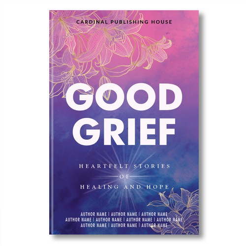 Design a bestselling book cover for People Looking For Ways to Heal Grief Design by Lizaa