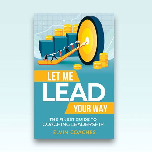 Design a Brand new Book cover for our Leadership Coaching book Réalisé par The Cloud Digital