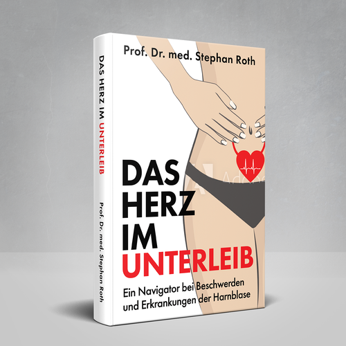 Buch Und E Book Das Herz Im Unterleib Wege Bei Blasenbeschwerden Book Cover Contest 99designs