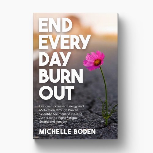 Book cover to End Everyday Burnout and grab the attention of multi-tasking 25-58 year old women Design by meltproject