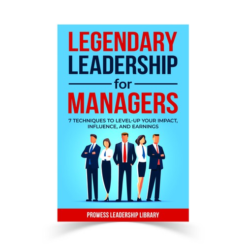 Design a Captivating Book Cover for a Leadership Skills Book for Managers Design by KMS Arafat