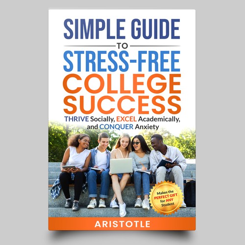 A Simple Guide to Getting in to College (Simple  