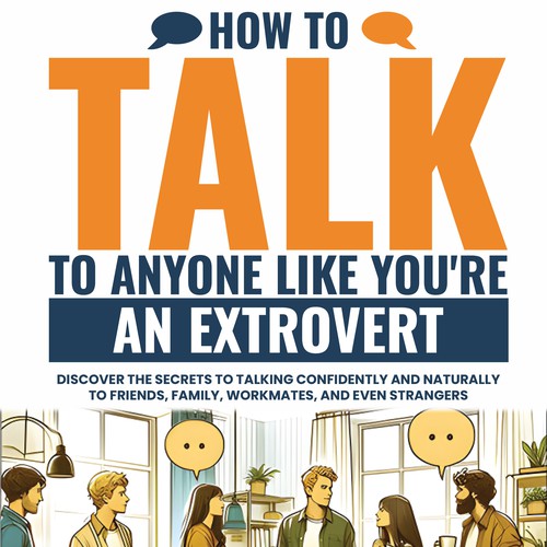 Design a catchy "How To Talk To Anyone" book cover Design by DanielRW
