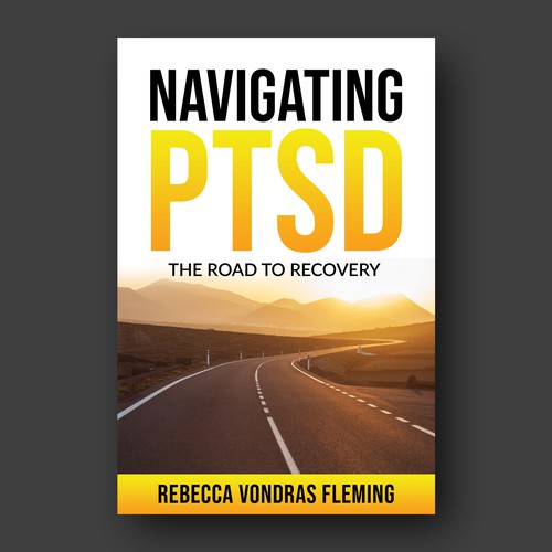 Design a book cover to grab attention for Navigating PTSD: The Road to Recovery Design by Rana's Designs