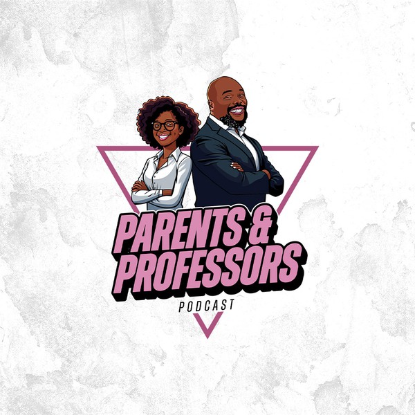 Parents & Professors Podcast
