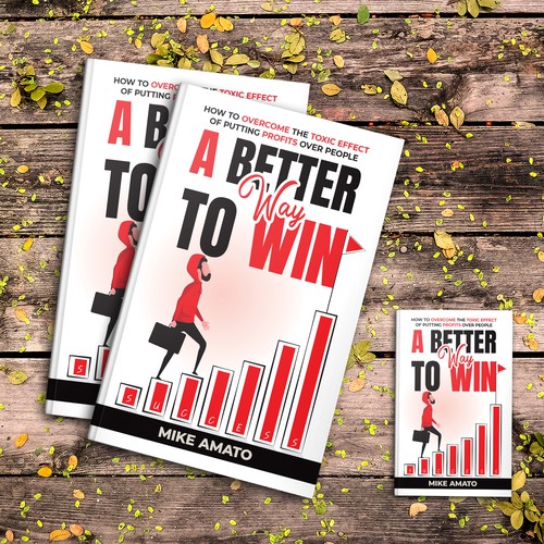 A book cover for A Better Way To Win: How to overcome the toxicity of putting profits over people Design by The Cloud Digital