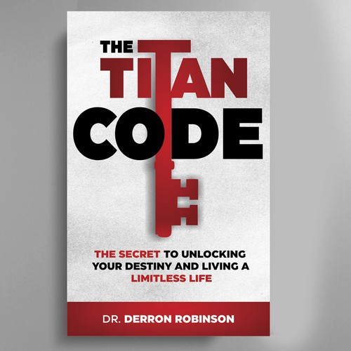 Book Cover For "The Titan Code: The Secret To Unlocking Your Destiny And Living A Limitless Life" Design réalisé par José Manuel Guyot