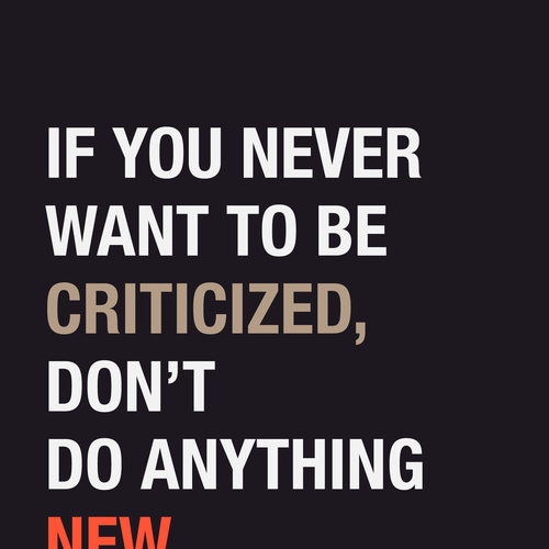 Poster "If you never want to be criticized, don't do anything new." for Startup Vitamins Design by A.bash