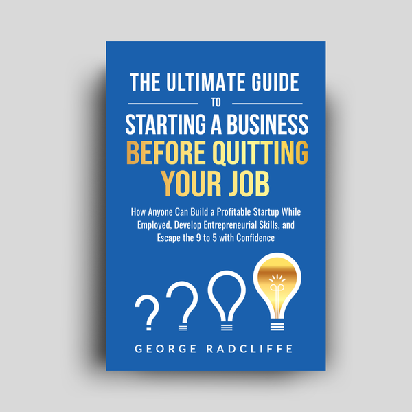 Design by Mariem khlifi titled "The Ultimate Guide To Starting A Business Before Quitting Your Job"