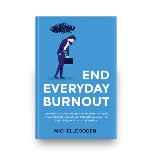 Book cover to End Everyday Burnout and grab the attention of multi-tasking 25-58 year old women Design by romy