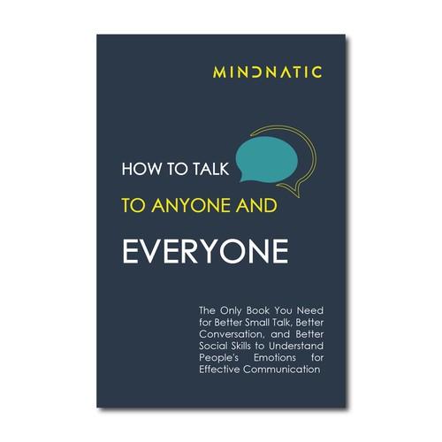 We need a stand-out book cover for "How to Talk to Anyone and Everyone" Design by Rabia786