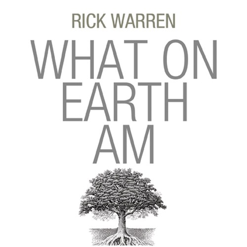 Book cover redesign for "What on Earth Am I Here For? The Purpose Driven Life" by Rick Warren Design by Harry Hyatt