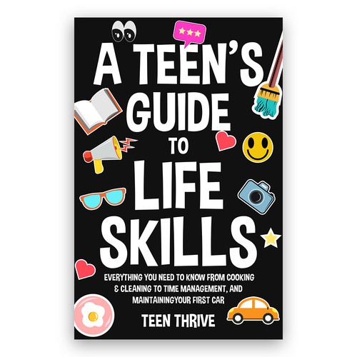 Design a Cover for my book "A Teen's Guide to Life Skills" Design by Trzy ♛