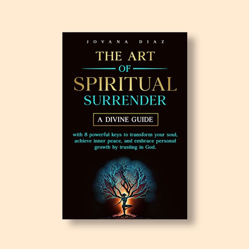 Design the Captivating Cover for 'The Art of Spiritual Surrender': A Transformational Guide on Faith Design by Alone Butterfly