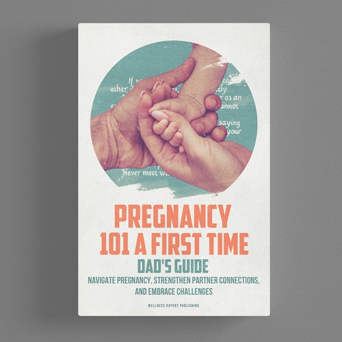 Breathtaking Book Cover Contest for Pregnancy Guide for First Time Dads Design by CUPEDIUM