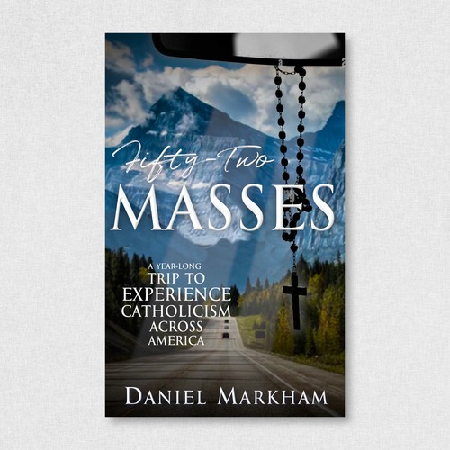 Book Cover: Man attends Catholic Mass in all 50 states! Design by WendyNDesign